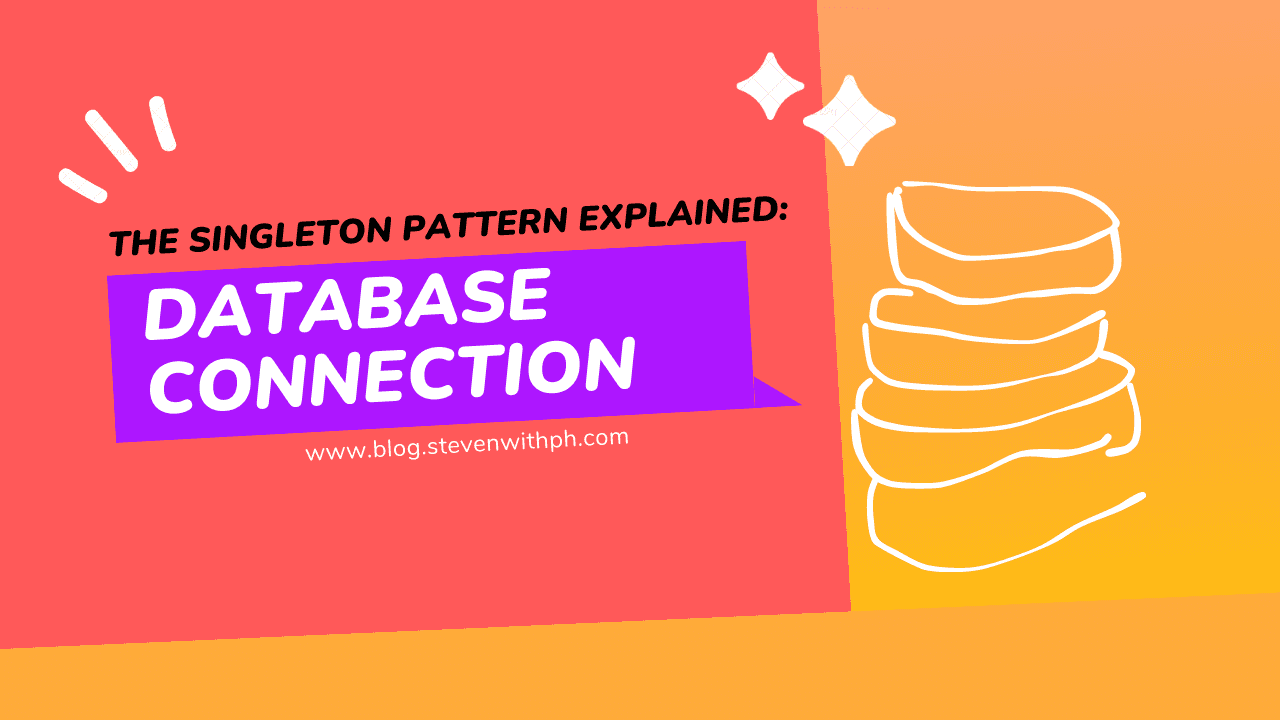 The Singleton Pattern Explained: Database Connection